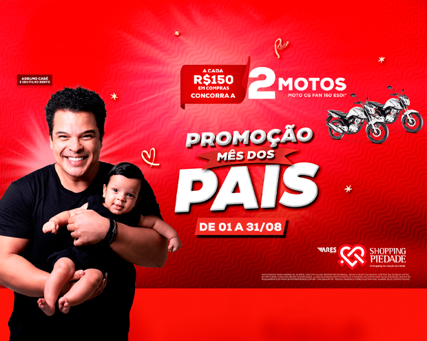 Confira o regulamento: Promoção Mês dos Pais.